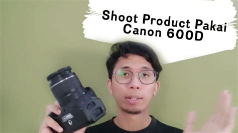 Shoot Product Using 600D - YouTube