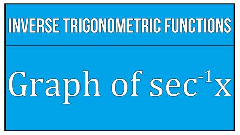 Graph Of Inverse Trigonometric Function Sec x / Maths Trigonometry ...