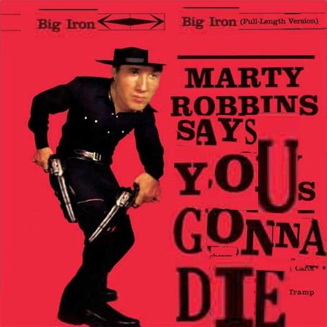 Marty Robbins says you gonna dies tramp | Gunfighter Ballads and Trail Songs | Know Your Meme