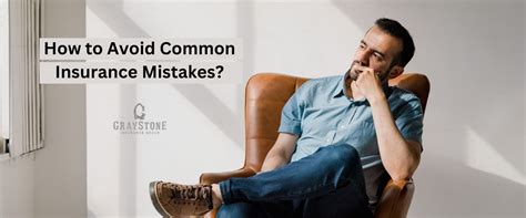 Common Insurance Mistakes To Avoid | GrayStone Insurance Group