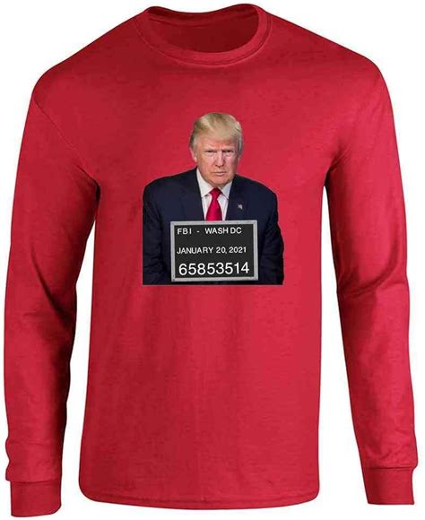 Donald Trump Mugshot Funny Political Red 3XL Long Sleeve T-Shirt ...