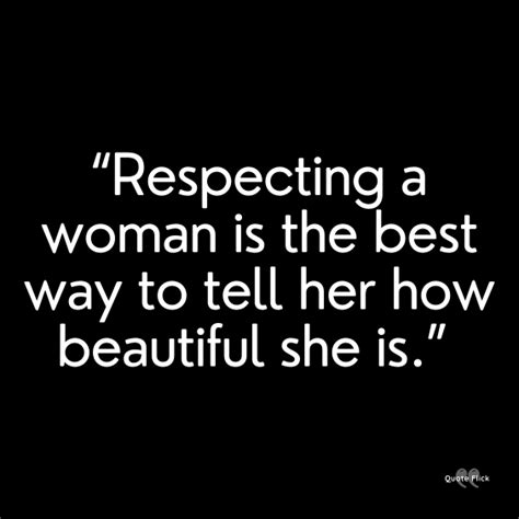 40 Best Respect Women Quotes To Help You Spread Love To All