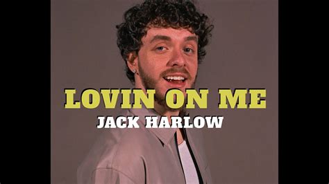 Jack Harlow-Lovin On Me (Lyrics) - YouTube