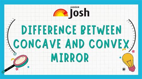 Difference Between Concave And Convex Mirror? Know About Concave vs Convex Mirror