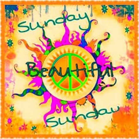 "Sunday. Beautiful Sunday." | Peace love happiness, Happy hippie, Peace ...