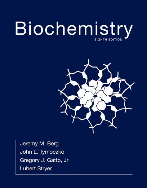 Biochemistry, 8th Edition by Jeremy M. Berg, John L. Tymoczko, Gregory ...