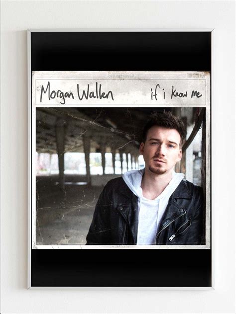 Morgan Wallen If I Know Me Poster | Poster, Custom posters, Intense colors