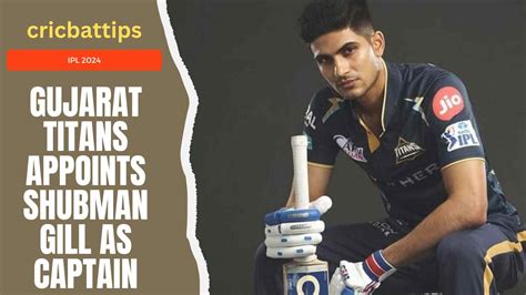 Gujarat Titans welcomes Shubman Gill as new Captain