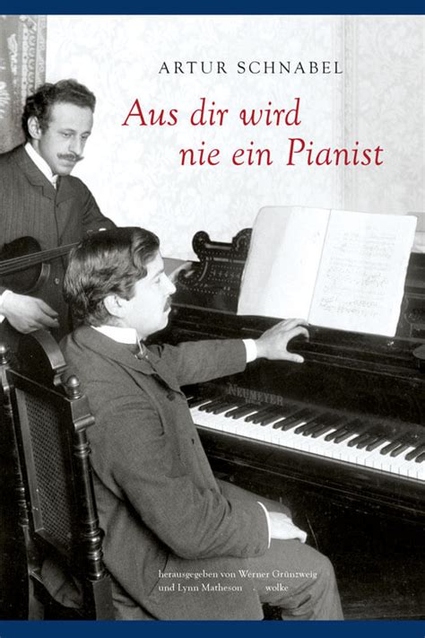 Artur Schnabel, Aus dir wird nie ein Pianist - Wolke Verlag