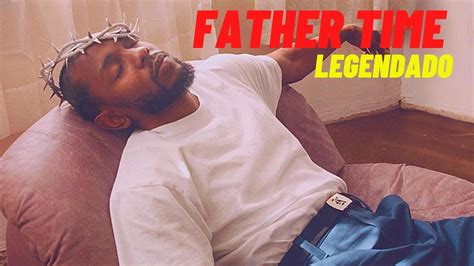 Kendrick Lamar - Father Time (legendado) ft. Sampha - YouTube