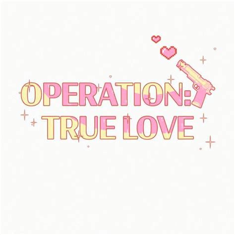 the words operation true love written in pink and yellow