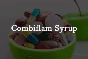 Combiflam Syrup Uses, Benefits, Side Effects, Dosage & Price in India