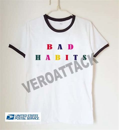 bad habits unisex ringer tshirt.available size S,M,L,XL,2XL,3XL