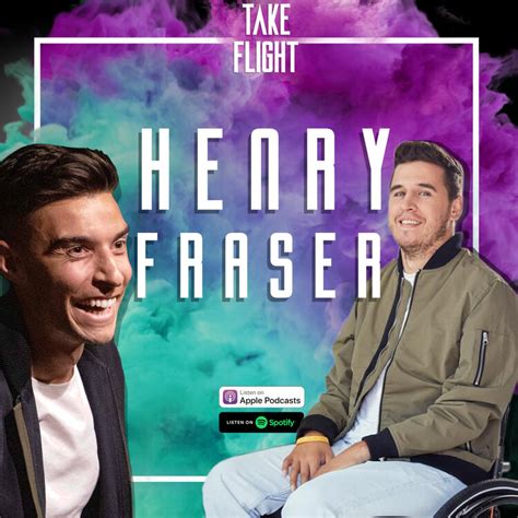 #91 - Henry Fraser - Take Flight