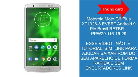 rom stock Motorola Moto G6 Plus XT1926-8 EVERT Android 9 Pie Brasil ...