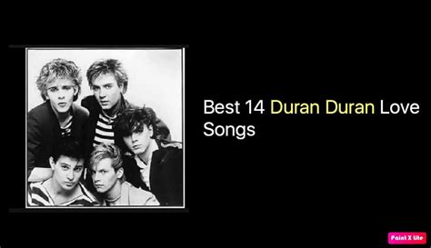 Best 14 Duran Duran Love Songs - NSF News and Magazine