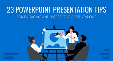 23 PowerPoint Presentation Tips for Creating Engaging Presentations