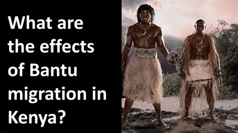 What are the effects of Bantu migration in Kenya? - YouTube