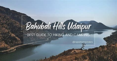 Bahubali Hills Udaipur: Best Guide to Hiking & Camping