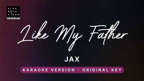 Like My Father -Jax (Original Key Karaoke) - Piano Instrumental Cover ...