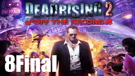 Dead Rising 2: Off the Record - Прохождение Часть 8[Конец] (PC) - YouTube