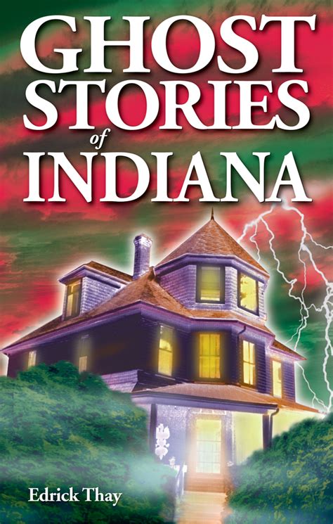 Ghost Stories of Indiana – Lone Pine Publishing