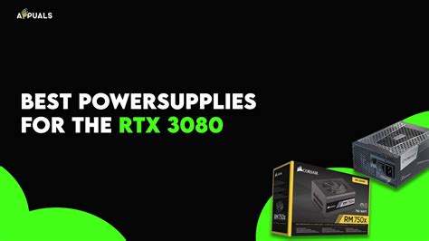 7 Best Power Supply Options For RTX 3080 In 2024