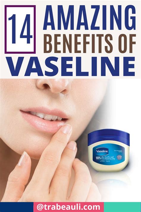 How To Uses Of Vaseline For Skin, Hair and Makeup (Benefits) | Trabeauli | Benefits of vaseline ...