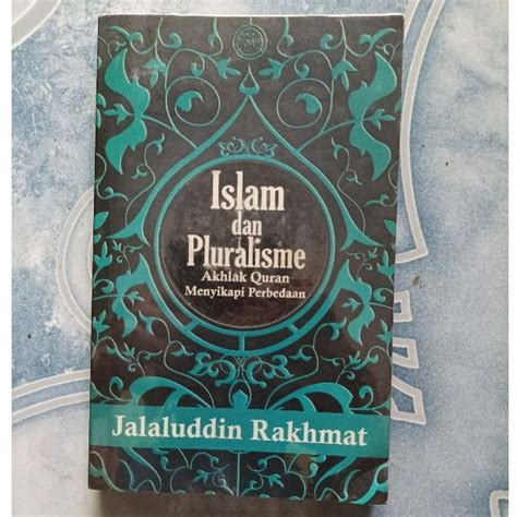 Jual Original Islam dan Pluralisme Akhlak Quran Menyikapi Perbedaan Jalaluddin Rakhmat | Shopee ...