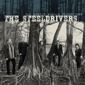 The SteelDrivers Lyrics, Songs, and Albums | Genius