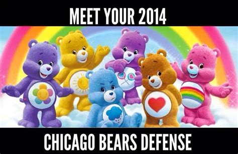 22 Meme Internet: meet your 2014 chicago bears defense. #CareBears # ...