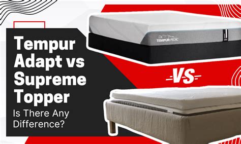 Tempur Adapt vs Supreme Topper: Is There Any Difference?