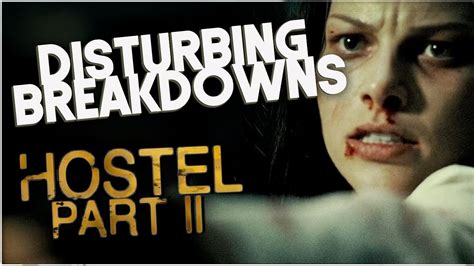 Hostel: Part II (2007) | DISTURBING BREAKDOWN - YouTube