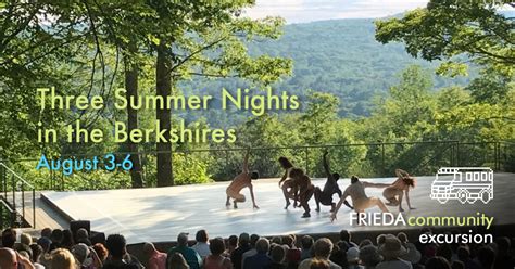 Summer Nights in the Berkshires 8/3-8/6/22 - FRIEDA