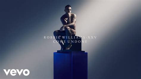 Robbie Williams - Come Undone (XXV - Official Audio) - YouTube