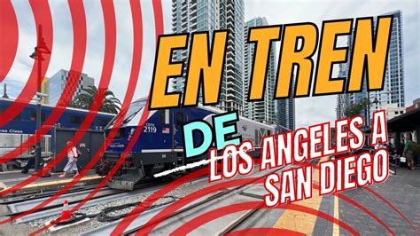 Amtrak de Los Ángeles a San Diego - YouTube