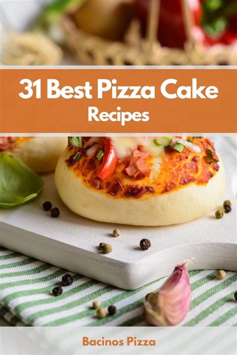 31 Best Pizza Cake Recipes