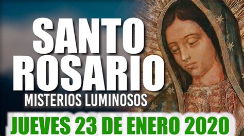 Santo Rosario de Hoy Jueves 23 de Enero de 2020|MISTERIOS LUMINOSOS ...