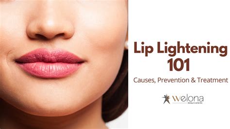 Lip Lightening - Cause, Prevention, and Laser Treatment - Welona