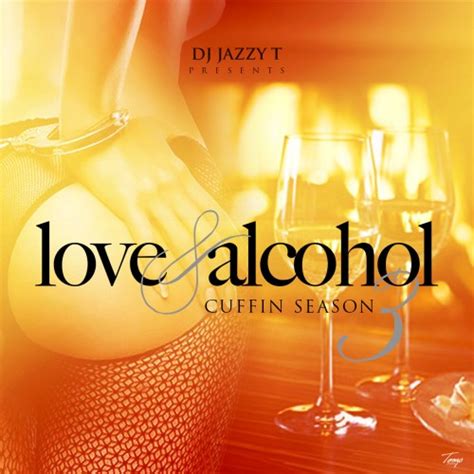 Love & Alcohol 3 (Cuffin Season) - DJ Jazzy T