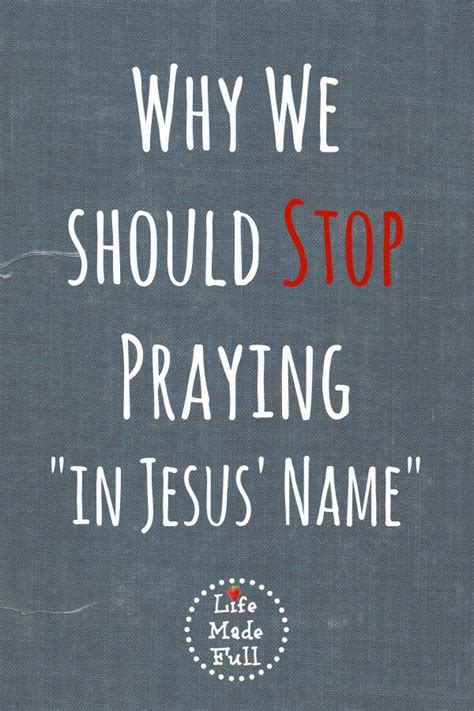 Why We Should Stop Praying "In Jesus' Name" - Life Made Full