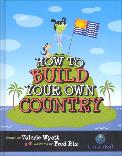 How to Build Your Own Country | Kids Can Press | 9781554533107