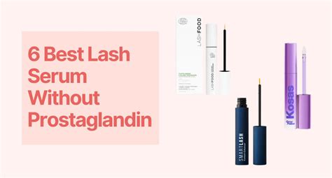 The 6 Best Lash Serum Without Prostaglandin to Try Today!