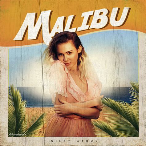 Miley Cyrus - Malibu by Flavs9701 on DeviantArt