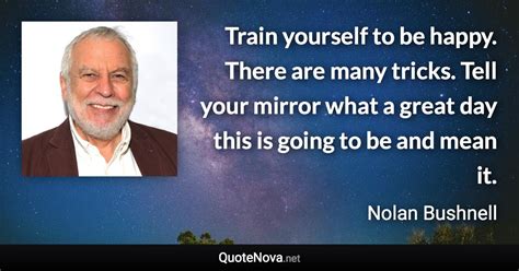 Train yourself to be happy. There are many tricks. Tell your mirror what a great day this is ...