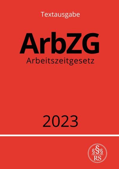 Arbeitszeitgesetz - ArbZG 2023 von Ronny Studier - Buch - epubli