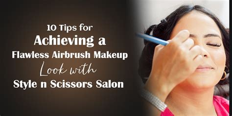 10 Tips for Achieving a Flawless Airbrush Makeup Look with Style n ...