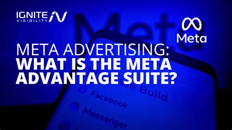 Meta Advertising: What Is the Meta Advantage Suite?