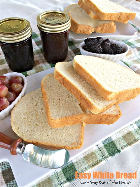 Easy White Bread - Can't Stay Out of the Kitchen