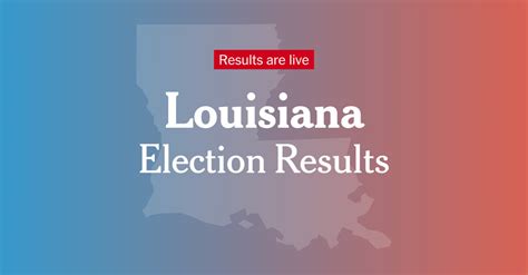 Louisiana Nov. 18 General Election 2023: Live Results - The New York Times